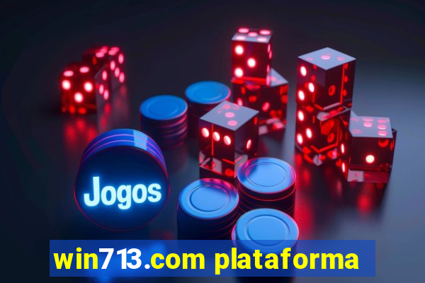 win713.com plataforma